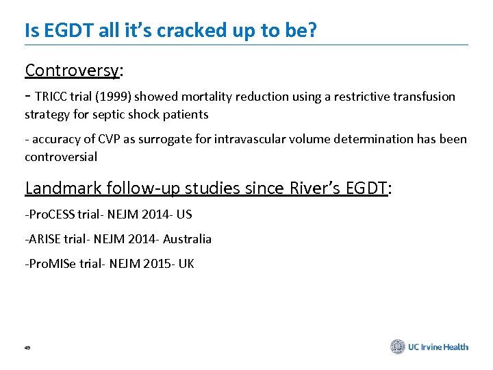 Is EGDT all it’s cracked up to be? Controversy: - TRICC trial (1999) showed
