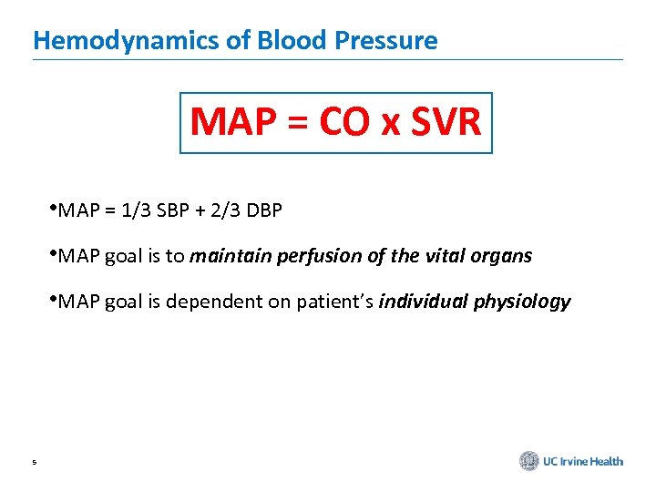 Hemodynamics of Blood Pressure MAP = CO x SVR • MAP = 1/3 SBP