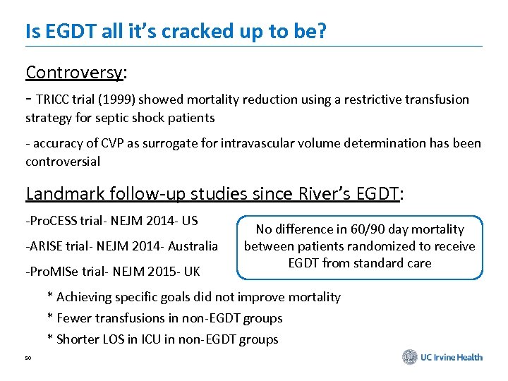 Is EGDT all it’s cracked up to be? Controversy: - TRICC trial (1999) showed
