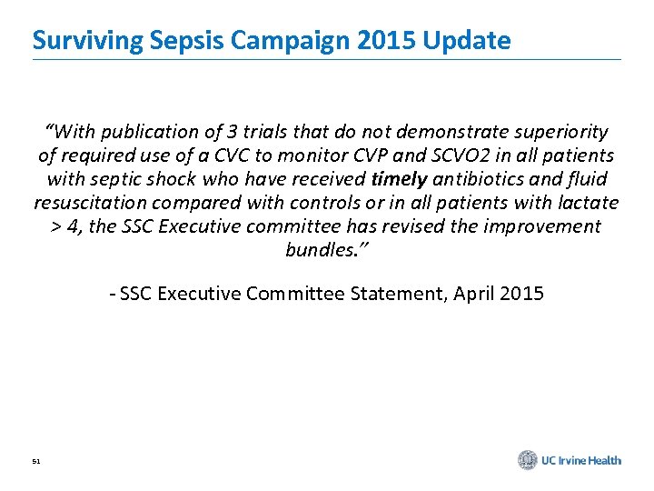 Surviving Sepsis Campaign 2015 Update “With publication of 3 trials that do not demonstrate