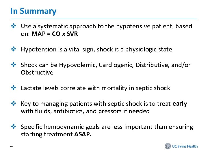 In Summary v Use a systematic approach to the hypotensive patient, based on: MAP