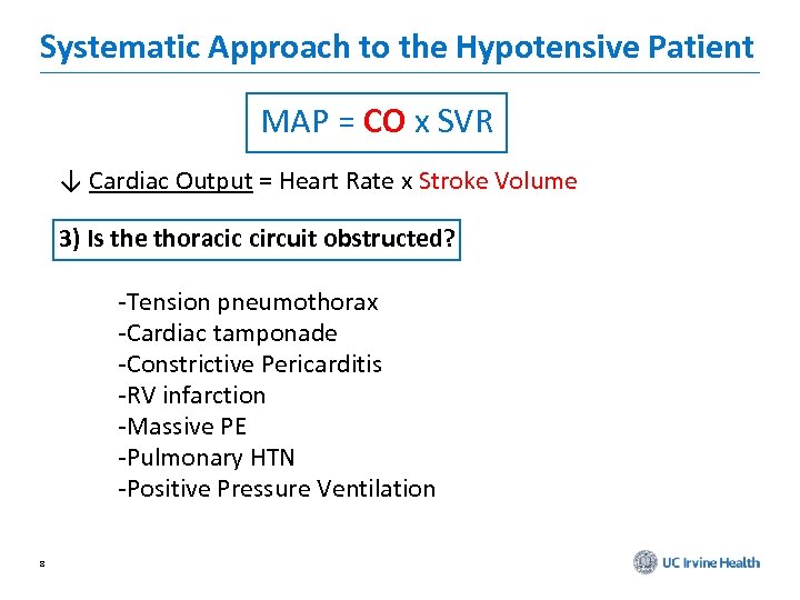 Systematic Approach to the Hypotensive Patient MAP = CO x SVR ↓ Cardiac Output