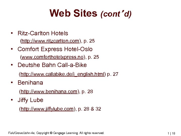 Web Sites (cont’d) • Ritz-Carlton Hotels (http: //www. ritzcarlton. com), p. 25 • Comfort
