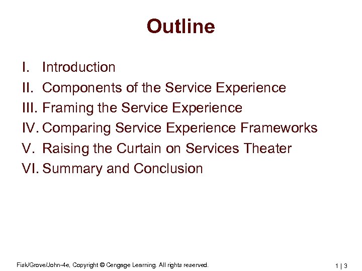 Outline I. Introduction II. Components of the Service Experience III. Framing the Service Experience