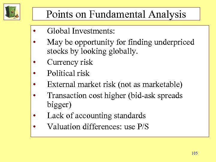 Points on Fundamental Analysis • • Global Investments: May be opportunity for finding underpriced