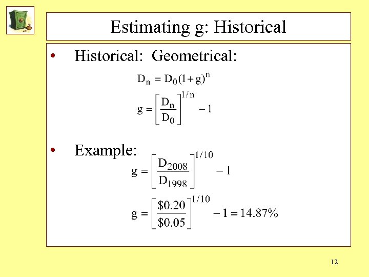 Estimating g: Historical • Historical: Geometrical: • Example: 12 