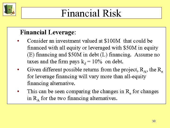 Financial Risk Financial Leverage: • • • Consider an investment valued at $100 M