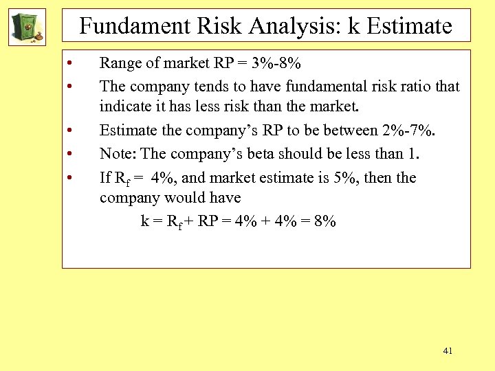 Fundament Risk Analysis: k Estimate • • • Range of market RP = 3%-8%