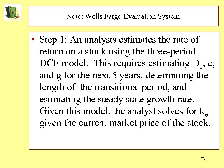 Note: Wells Fargo Evaluation System • Step 1: An analysts estimates the rate of