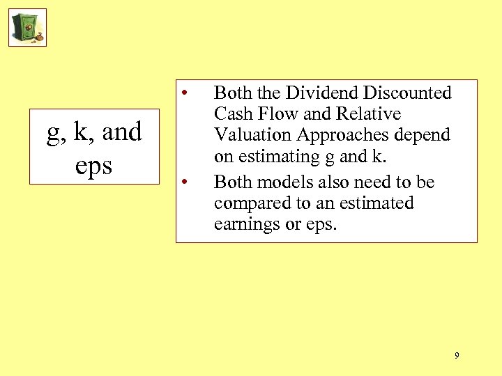  • g, k, and eps • Both the Dividend Discounted Cash Flow and