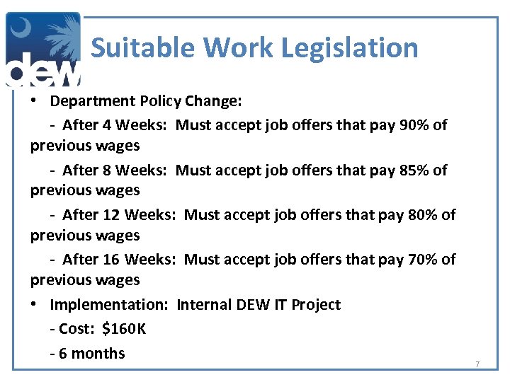 Suitable Work Legislation • Department Policy Change: - After 4 Weeks: Must accept job
