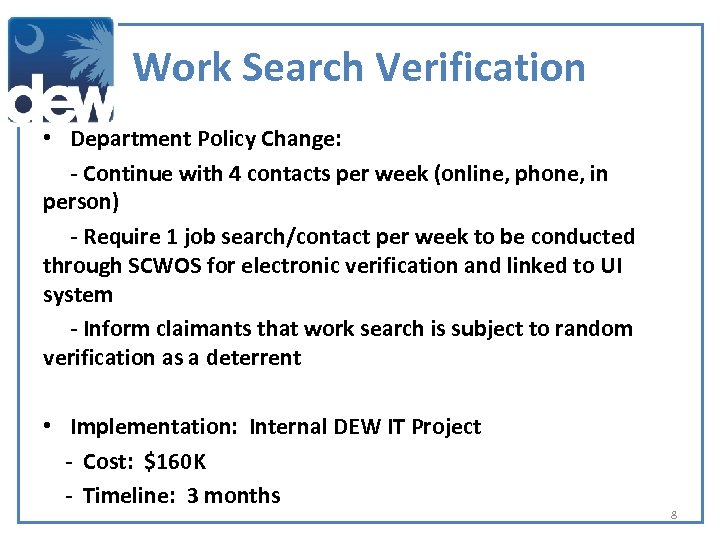 Work Search Verification • Department Policy Change: - Continue with 4 contacts per week