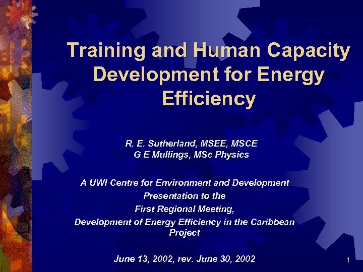 Training and Human Capacity Development for Energy Efficiency R. E. Sutherland, MSEE, MSCE G