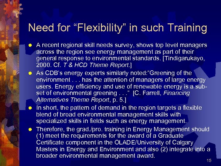 Need for “Flexibility” in such Training A recent regional skill needs survey, shows top