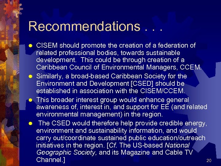 Recommendations. . . CISEM should promote the creation of a federation of related professional