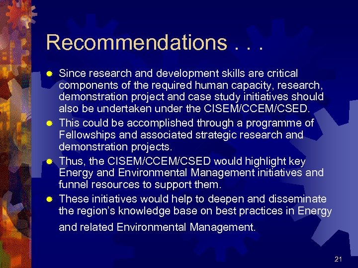 Recommendations. . . Since research and development skills are critical components of the required