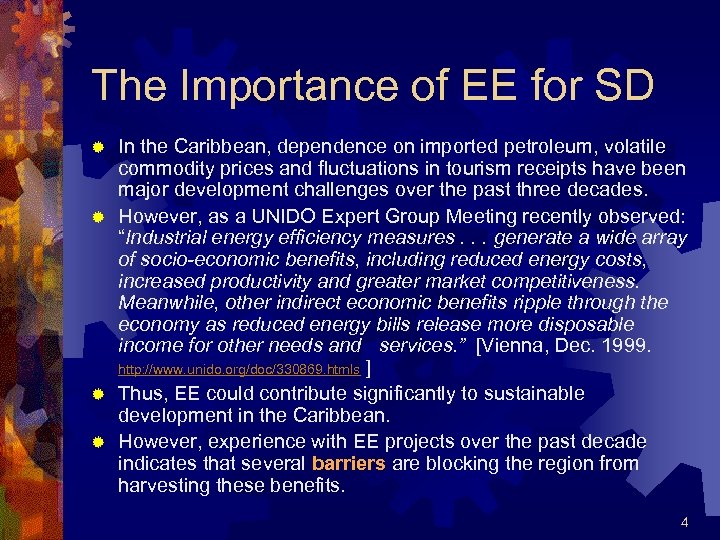 The Importance of EE for SD In the Caribbean, dependence on imported petroleum, volatile