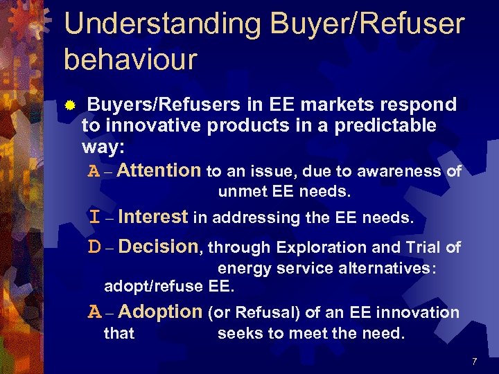Understanding Buyer/Refuser behaviour in EE markets respond to innovative products in a predictable way: