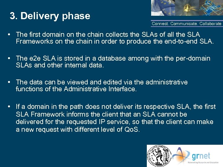 3. Delivery phase Connect. Communicate. Collaborate • The first domain on the chain collects