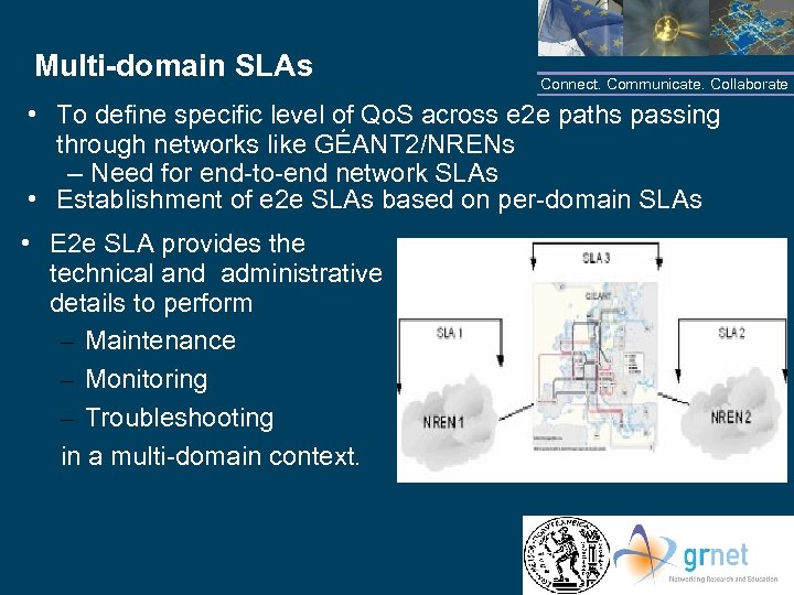 Multi-domain SLAs Connect. Communicate. Collaborate • To define specific level of Qo. S across