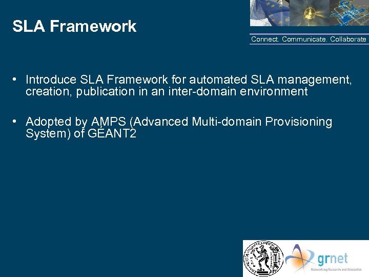 SLA Framework Connect. Communicate. Collaborate • Introduce SLA Framework for automated SLA management, creation,