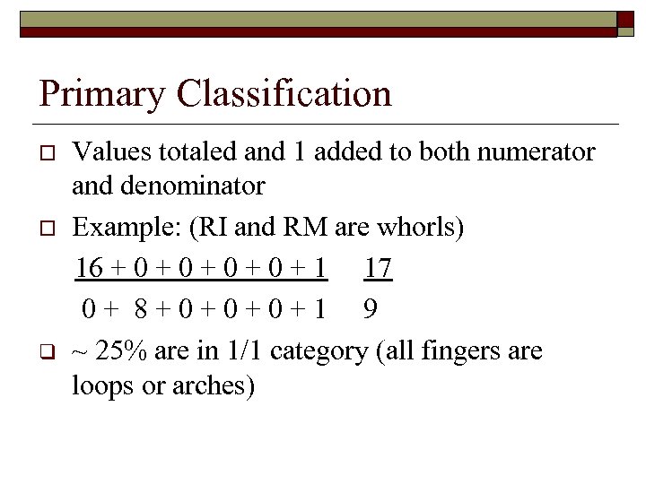 Primary Classification o o q Values totaled and 1 added to both numerator and