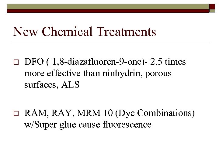 New Chemical Treatments o DFO ( 1, 8 -diazafluoren-9 -one)- 2. 5 times more