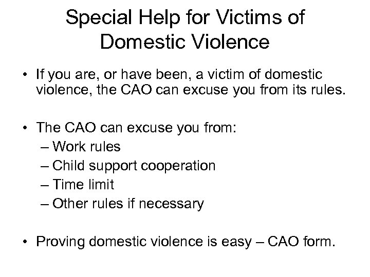 Special Help for Victims of Domestic Violence • If you are, or have been,