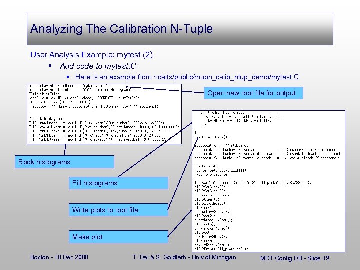 Analyzing The Calibration N-Tuple User Analysis Example: mytest (2) § Add code to mytest.