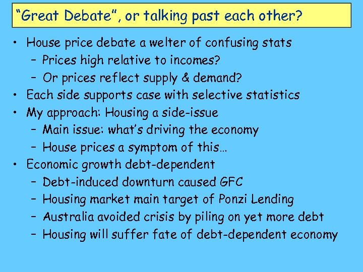 “Great Debate”, or talking past each other? • House price debate a welter of