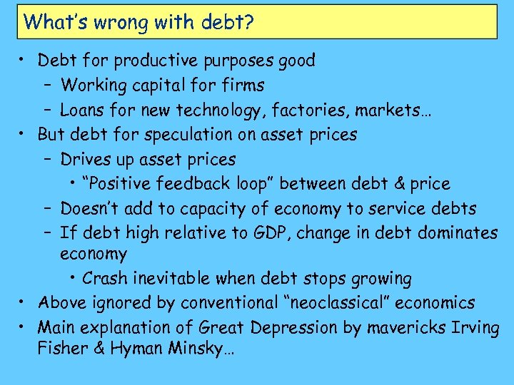 What’s wrong with debt? • Debt for productive purposes good – Working capital for