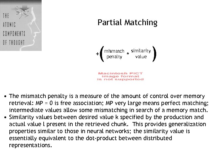Partial Matching ( + mismatch penalty * ) similarity value • The mismatch penalty