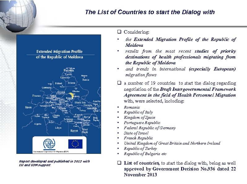 The List of Countries to start the Dialog with q Considering: • the Extended