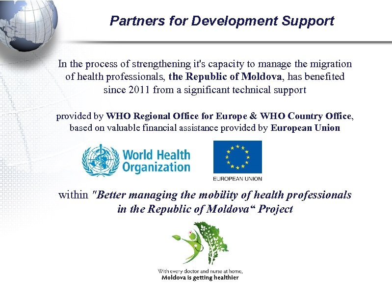 Partners for Development Support In the process of strengthening it's capacity to manage the