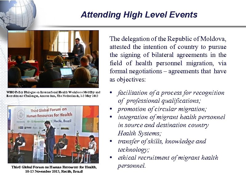 Attending High Level Events The delegation of the Republic of Moldova, attested the intention