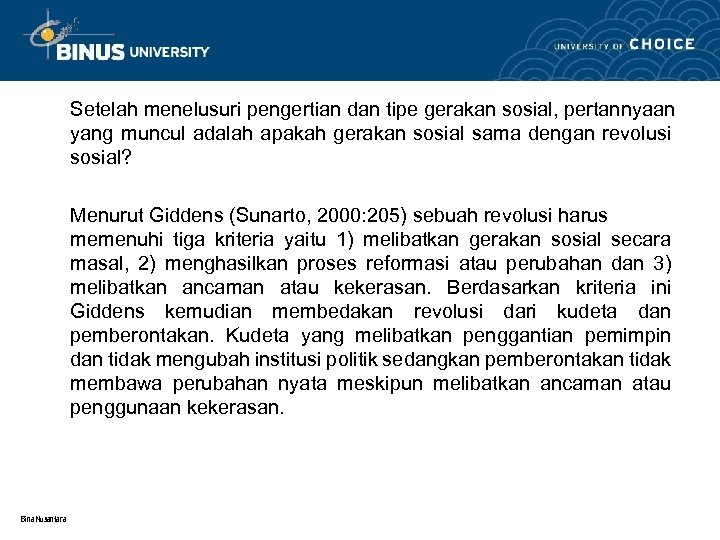 Setelah menelusuri pengertian dan tipe gerakan sosial, pertannyaan yang muncul adalah apakah gerakan sosial