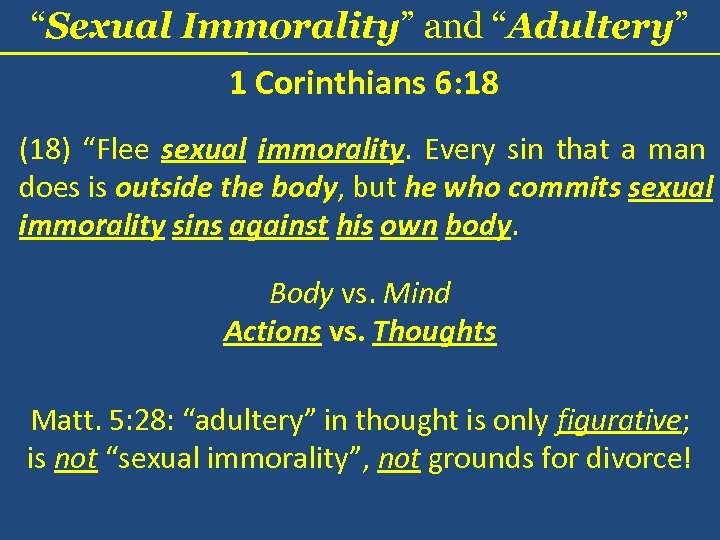 “Sexual Immorality” and “Adultery” 1 Corinthians 6: 18 (18) “Flee sexual immorality. Every sin