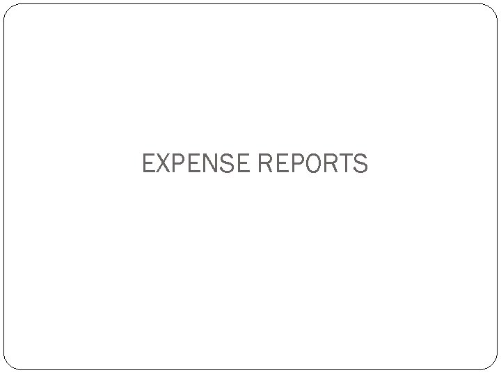 EXPENSE REPORTS 
