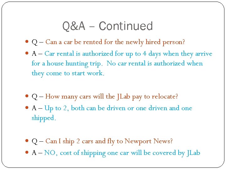Q&A – Continued Q – Can a car be rented for the newly hired