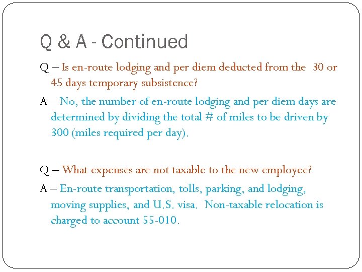 Q & A - Continued Q – Is en-route lodging and per diem deducted