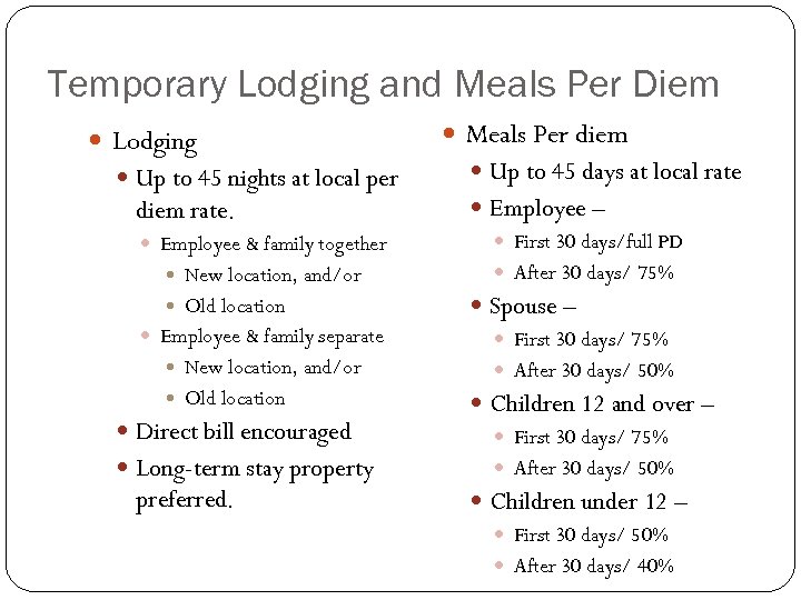 Temporary Lodging and Meals Per Diem Lodging Up to 45 nights at local per