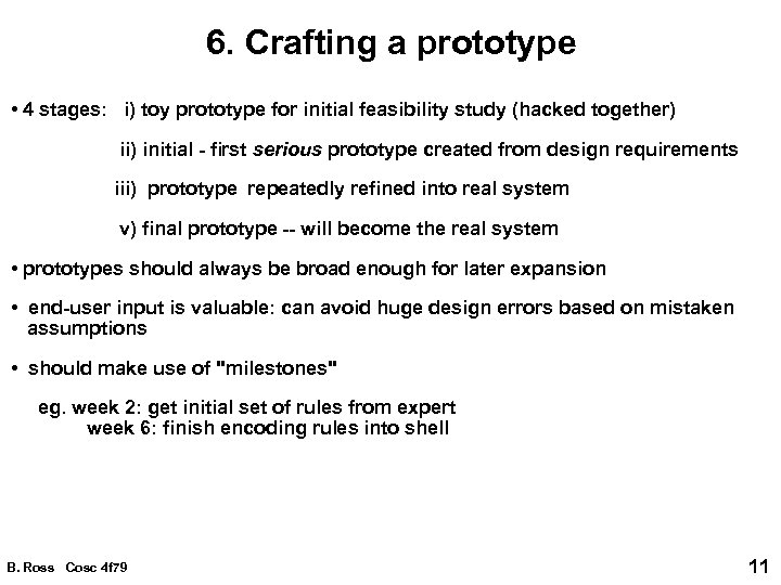 6. Crafting a prototype • 4 stages: i) toy prototype for initial feasibility study