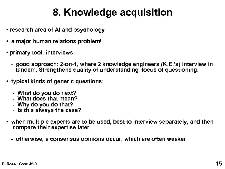 8. Knowledge acquisition • research area of AI and psychology • a major human