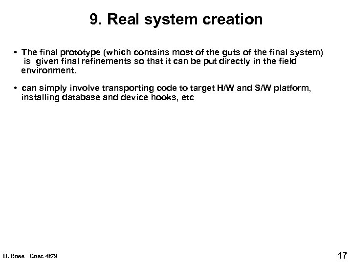 9. Real system creation • The final prototype (which contains most of the guts