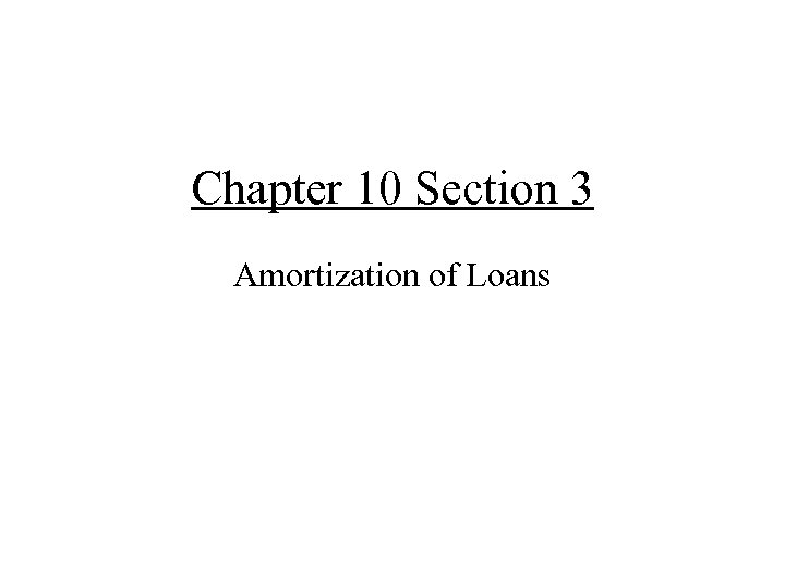 Chapter 10 Section 3 Amortization of Loans 
