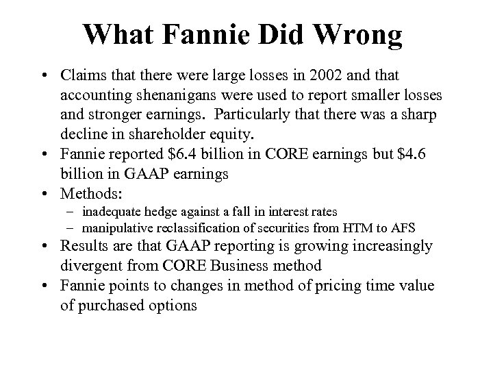 What Fannie Did Wrong • Claims that there were large losses in 2002 and