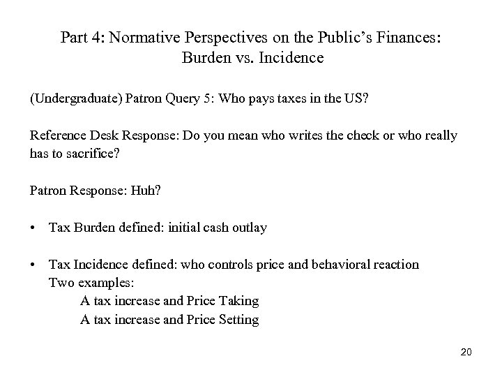 Part 4: Normative Perspectives on the Public’s Finances: Burden vs. Incidence (Undergraduate) Patron Query