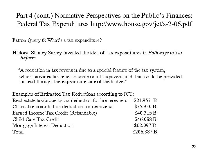 Part 4 (cont. ) Normative Perspectives on the Public’s Finances: Federal Tax Expenditures http: