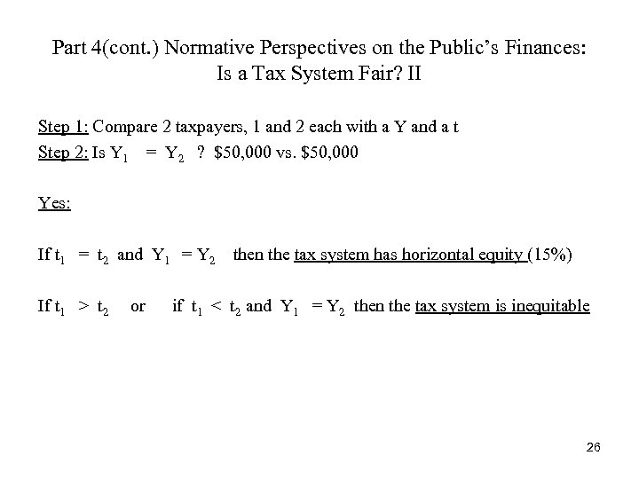 Part 4(cont. ) Normative Perspectives on the Public’s Finances: Is a Tax System Fair?