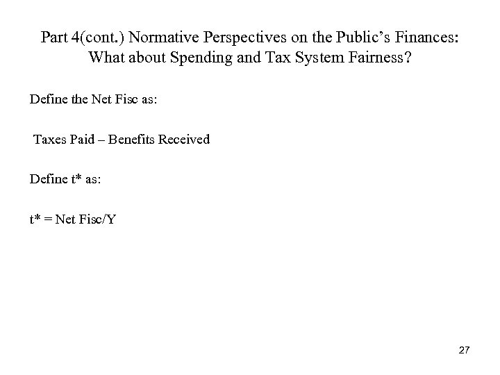 Part 4(cont. ) Normative Perspectives on the Public’s Finances: What about Spending and Tax